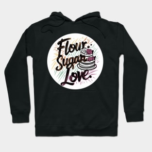 flour sugar love Hoodie